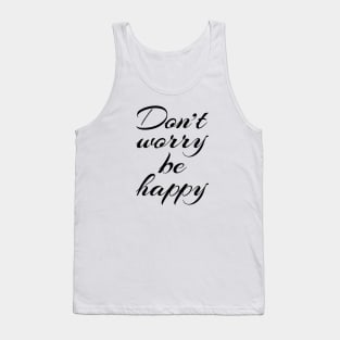 Don't worry be happy Tank Top